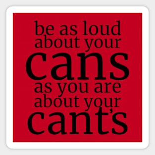 Be As Loud About Your Cans As You Are About Your Cant’s Magnet